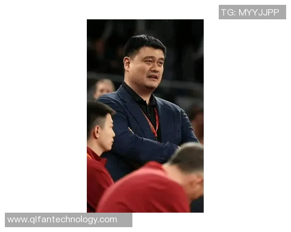姚明对尤纳斯执教风格的深刻见解与评价引发篮球界热议 姚明对尤纳斯执教风格的深刻见解与评价引发篮球界热议